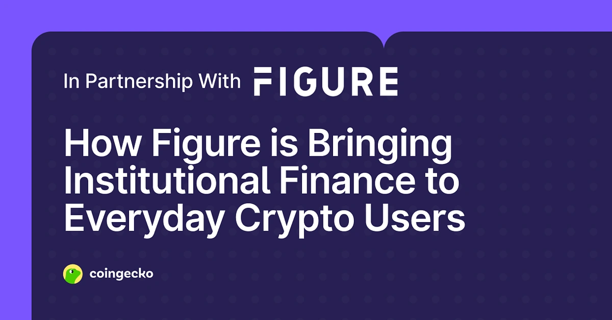 Figure Bringing Institutional Finance to everyday crypto users