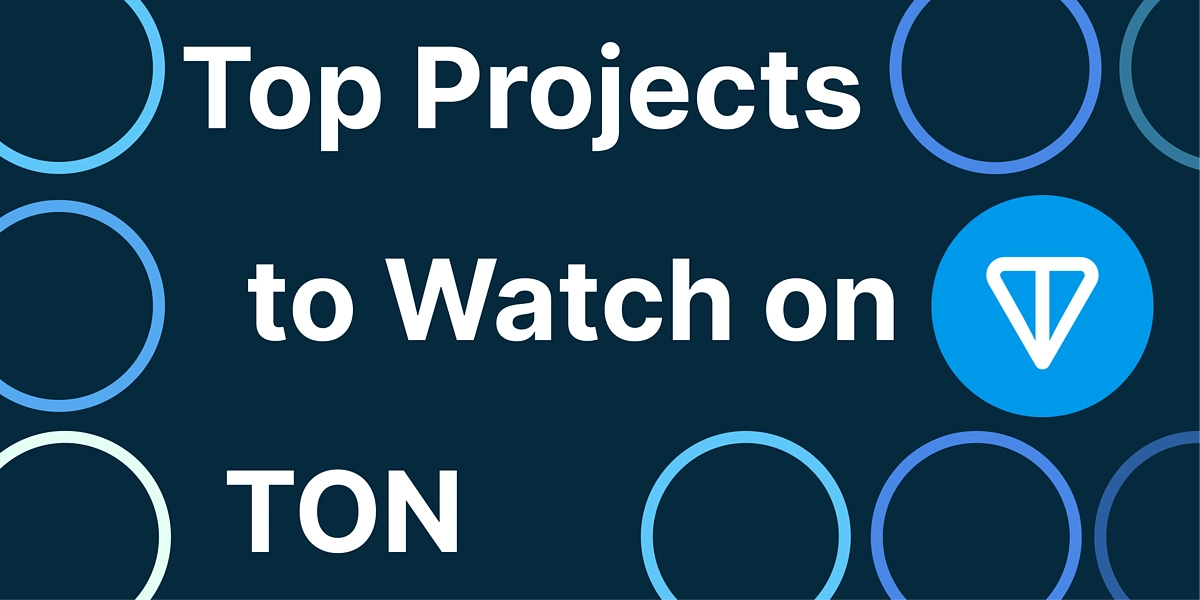 Top Projects to Watch on TON